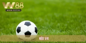kèo 1/4